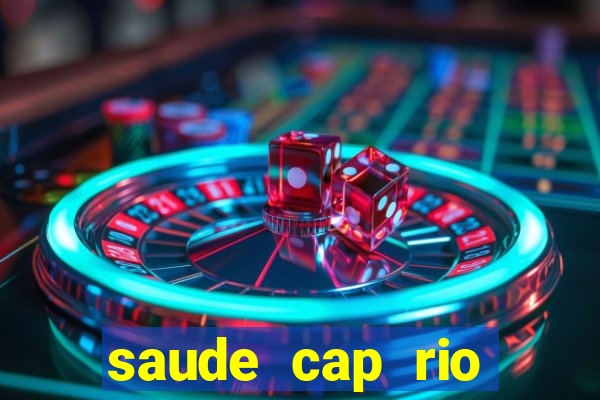 saude cap rio preto resultado